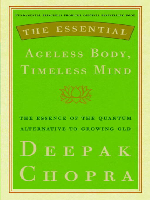 Title details for The Essential Ageless Body, Timeless Mind by Deepak Chopra, M.D. - Wait list
